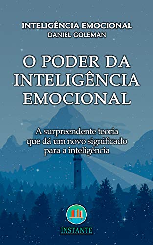 Capa do livro: O Poder da Inteligência Emocional: A surpreendente teoria que dá um novo significado para a inteligência - Ler Online pdf