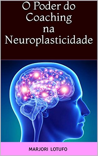 Livro PDF O Poder do Coaching na Neuroplasticidade