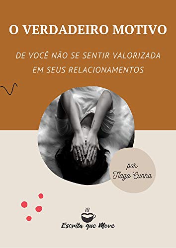 Capa do livro: O verdadeiro motivo de você não se sentir valorizada em seus relacionamentos - Ler Online pdf