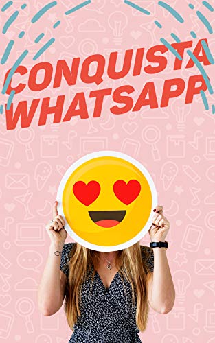 Livro PDF: Oi, Crush: 40 Dicas Infalíveis Para Conquistar Qualquer Pessoa Pelo WhatsApp