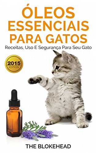 Livro PDF Óleos Essenciais para Gatos: Receitas, Uso e Segurança para seu Gato