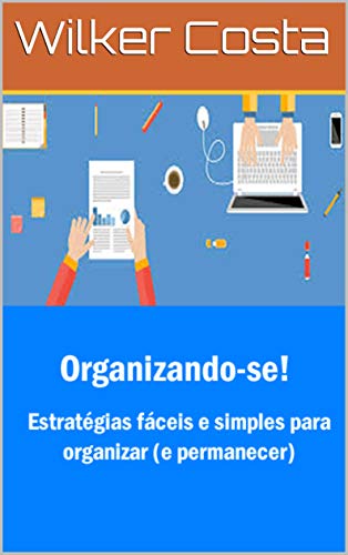 Livro PDF: Organizando-se!: Estratégias fáceis e simples para organizar (e permanecer)