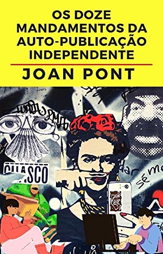Livro PDF Os Doze Mandamentos da Auto-Publicação Independente (SIM, EU QUERO. SIM, EU POSSO.)