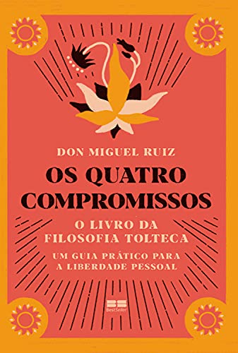 Livro PDF Os quatro compromissos: O livro da Filosofia Tolteca- Um guia prático para a liberdade pessoal