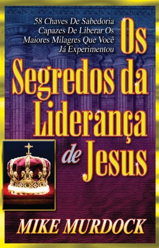 Capa do livro: Os Segredos da Liderança de Jesus - Ler Online pdf