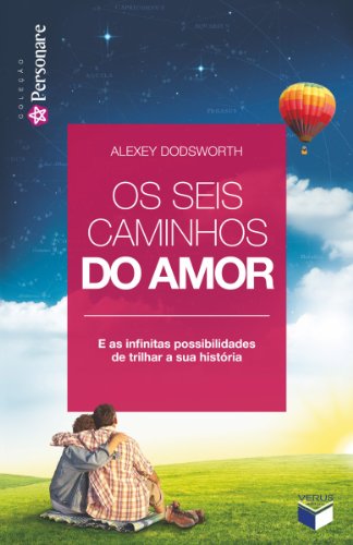 Capa do livro: Os seis caminhos do amor: E as infinitas possibilidades de trilhar a sua história - Ler Online pdf