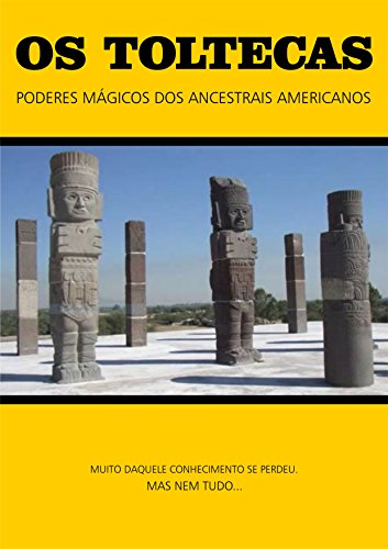 Capa do livro: Os Toltecas – Poderes mágicos dos ancestrais americanos - Ler Online pdf