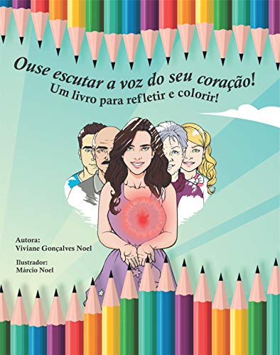 Capa do livro: Ouse escutar a voz do seu coração!: Um livro para refletir e colorir! - Ler Online pdf