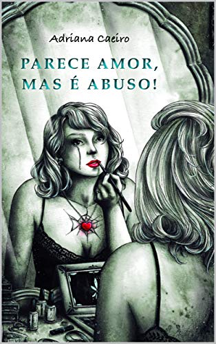 Capa do livro: Parece Amor mas é Abuso! - Ler Online pdf