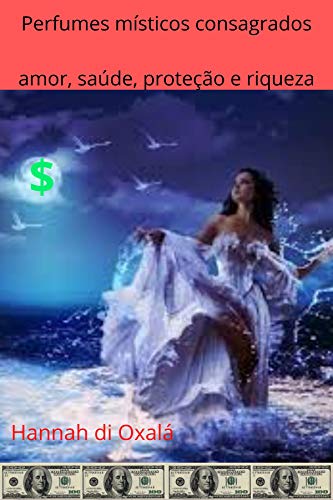 Capa do livro: Perfumes místicos consagrados: amor, saúde, proteção e riqueza - Ler Online pdf