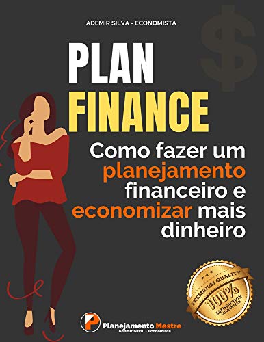 Livro PDF Plan Finance: Como fazer um planejamento financeiro e economizar mais dinheiro (Finanças Pessoais Livro 1)