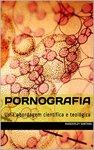 Capa do livro: Pornografia: Uma abordagem científica e teológica - Ler Online pdf