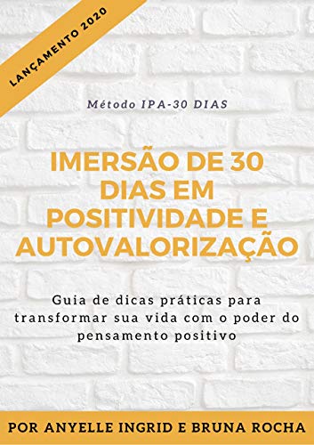 Capa do livro: Positividade em 30 dias : Imersão de 30 dias em Positividade e Autovalorização - Ler Online pdf