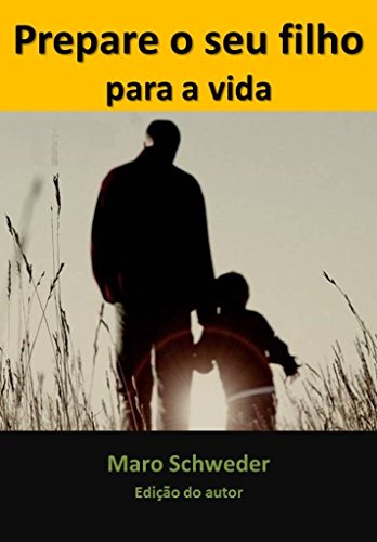 Capa do livro: Prepare o seu filho para a vida - Ler Online pdf