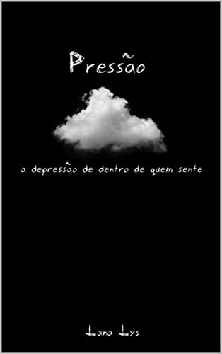 Capa do livro: Pressão: A depressão de dentro de quem sente - Ler Online pdf