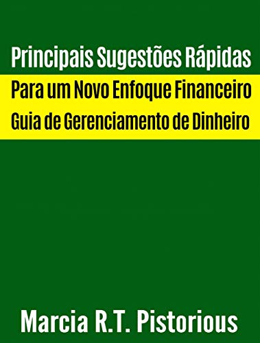 Livro PDF: Principais Sugestões Rápidas Para Um Novo Enfoque Financeiro : Guia De Gerenciamento De Dinheiro