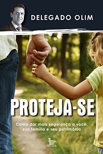 Capa do livro: Proteja-se: como dar mais segurança a você, sua família e seu patrimônio - Ler Online pdf