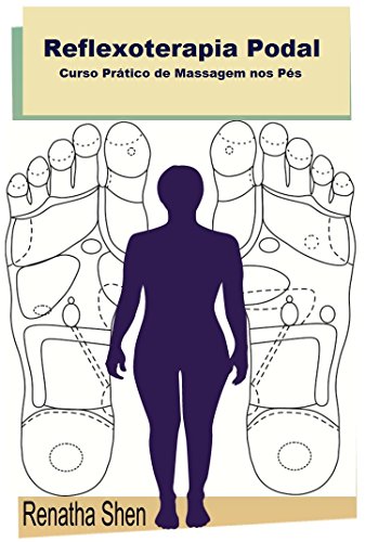 Livro PDF: Reflexoterapia Podal: Curso Prático de Massagem nos Pés