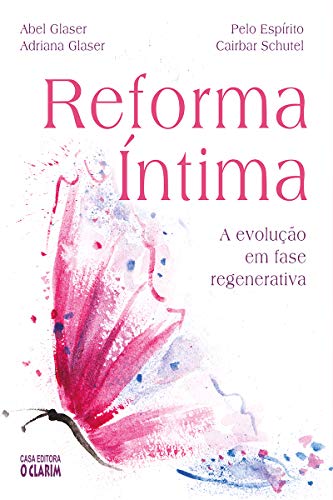 Livro PDF Reforma Íntima: A evolução em fase regenerativa