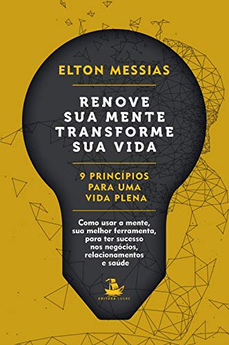 Capa do livro: Renove sua mente. Transforme sua vida: 9 Princípios Para uma Vida Plena - Ler Online pdf