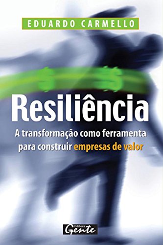 Capa do livro: Resiliência – A Transformação Como Ferramenta para Construir Empresas de Valor - Ler Online pdf