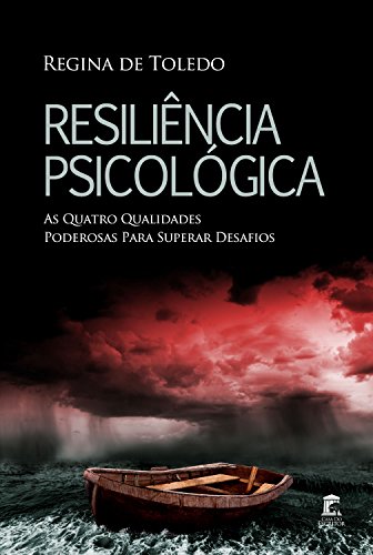 Capa do livro: Resiliência Psicológica: As Quatro Qualidades Poderosas Para Superar Desafios - Ler Online pdf