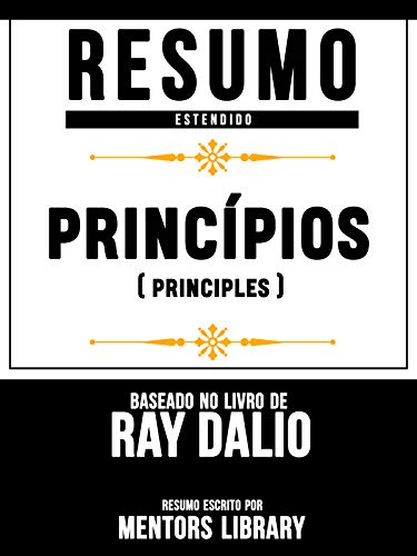 Capa do livro: Resumo Estendido: Princípios (Principles) – Baseado No Livro De Ray Dalio - Ler Online pdf