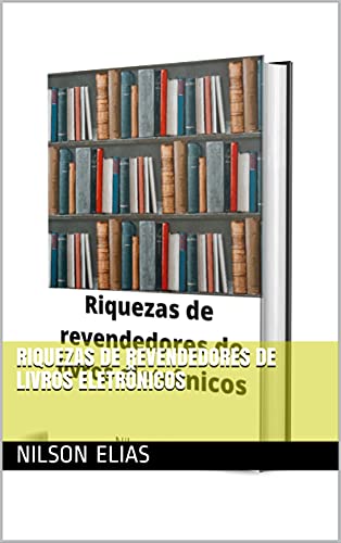 Capa do livro: Riquezas de revendedores de livros eletrônicos - Ler Online pdf