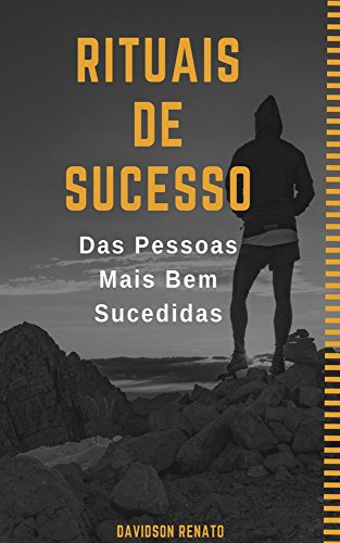 Capa do livro: Rituais De Sucesso: Das Pessoas Mais Bem Sucedidas - Ler Online pdf