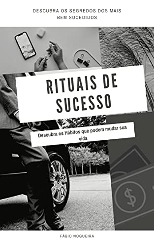Capa do livro: Rituais de sucesso: Descubra os hábitos que podem mudar sua vida - Ler Online pdf