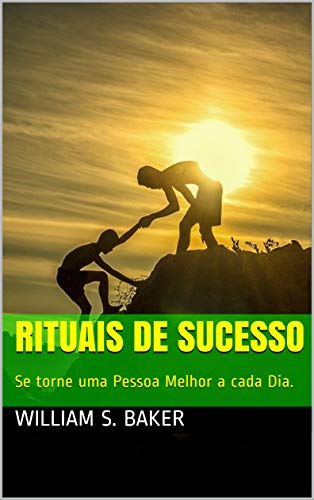 Capa do livro: Rituais de Sucesso: Se torne uma Pessoa Melhor a cada Dia. - Ler Online pdf