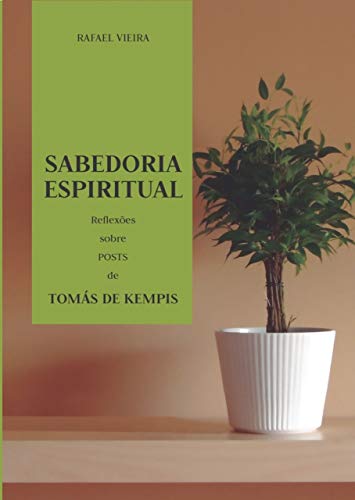 Capa do livro: Sabedoria Espiritual: Reflexões sobre posts de Tomás de Kempis - Ler Online pdf