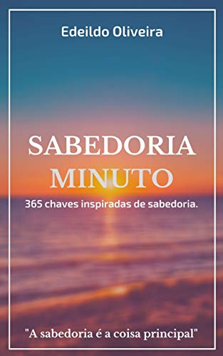 Capa do livro: Sabedoria Minuto: 365 chaves inspiradas de sabedoria. - Ler Online pdf