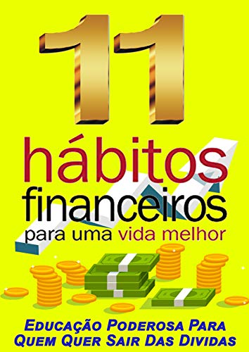 Livro PDF Saia do Vermelho – 11 Hábitos Financeiros Para Uma Vida Melhor: Educação Poderosa Para Quem Quer Sair Das Dividas!