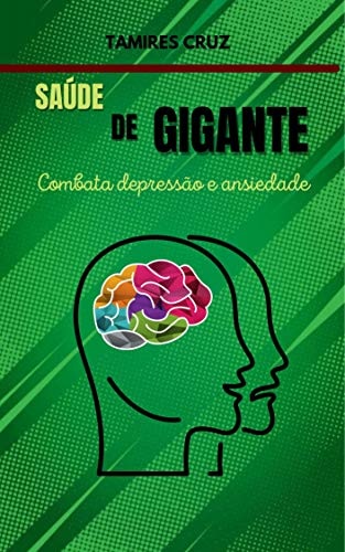 Capa do livro: SAÚDE DE GIGANTE: COMBATA DEPRESSÃO E ANSIEDADE (COLEÇÃO GIGANTES Livro 1) - Ler Online pdf