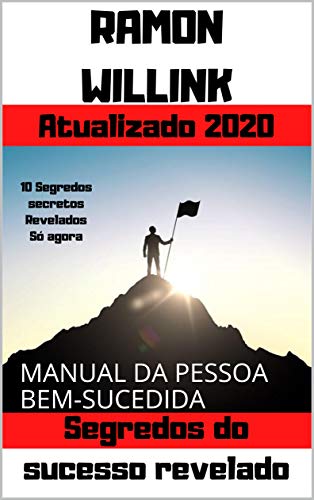 Livro PDF SEGREDOS DO SUCESSO REVELADO: MANUAL DA PESSOA BEM-SUCEDIDA (1)