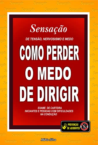 Livro PDF: Sensação – Como Perder o Medo de Dirigir ( tenção nervosismo e medo)