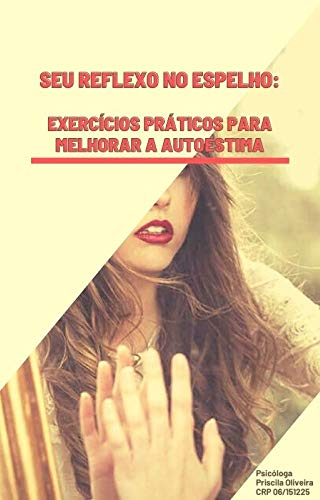 Capa do livro: Seu olhar no espelho: Exercícios práticos para melhorar a autoestima - Ler Online pdf