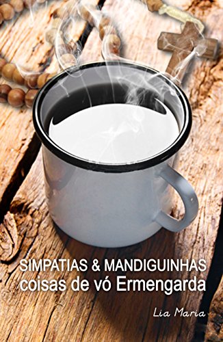 Livro PDF Simpatias & Mandiguinhas: Coisas de vó Ermengarda