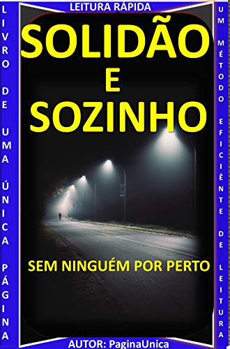 Capa do livro: SOLIDÃO E SOZINHO: SEM NINGUÉM POR PERTO - Ler Online pdf