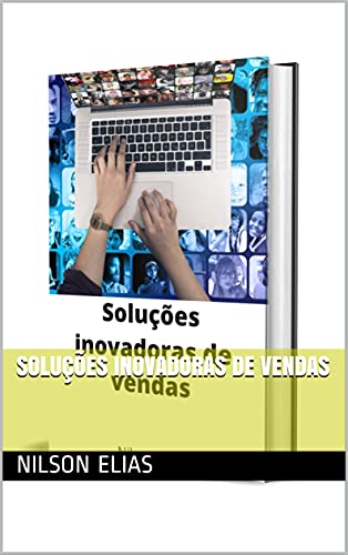 Capa do livro: Soluções inovadoras de vendas - Ler Online pdf