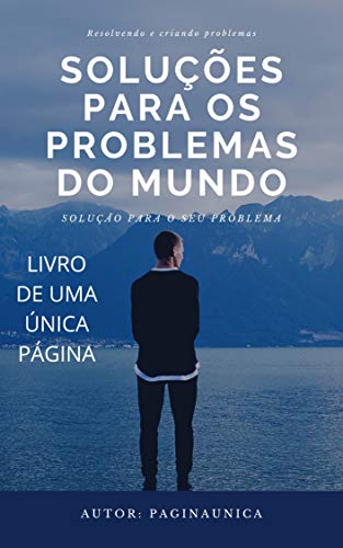 Capa do livro: SOLUÇÕES PARA OS PROBLEMAS DO MUNDO: Soluções para o seu problema - Ler Online pdf