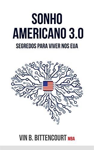 Capa do livro: Sonho Americano 3.0: Segredos Para Viver nos EUA - Ler Online pdf