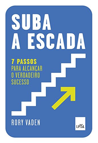 Capa do livro: Suba a escada: 7 passos para alcançar o verdadeiro sucesso - Ler Online pdf