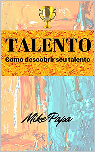 Capa do livro: TALENTO: Como descobrir seu talento - Ler Online pdf