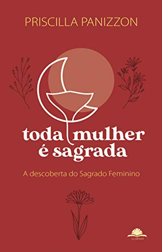 Capa do livro: Toda Mulher é Sagrada: A descoberta do Sagrado Feminino - Ler Online pdf