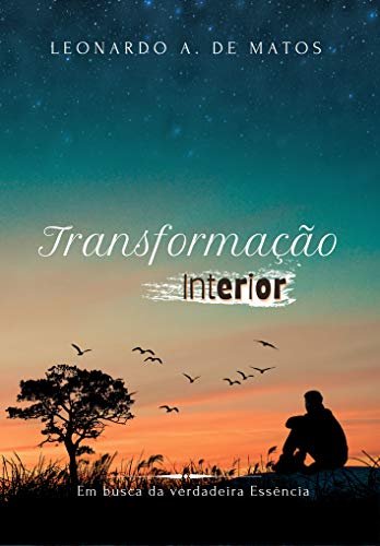 Capa do livro: Transformação Interior: Em busca da verdadeira Essência - Ler Online pdf