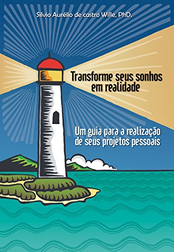Capa do livro: Transforme seus sonhos em realidade: Um guia para a realização de seus projetos pessoais - Ler Online pdf