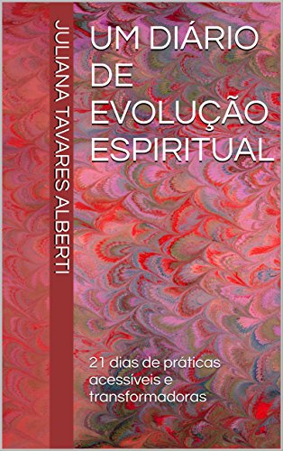 Capa do livro: Um Diário de Evolução Espiritual: 21 dias de práticas acessíveis e transformadoras - Ler Online pdf