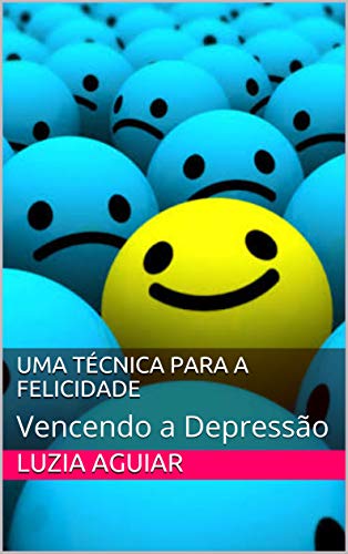 Capa do livro: Uma Técnica Para a Felicidade: Vencendo a Depressão - Ler Online pdf